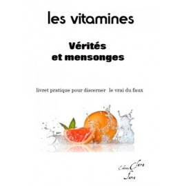 Les Vitamines Vérités et Mensonges
